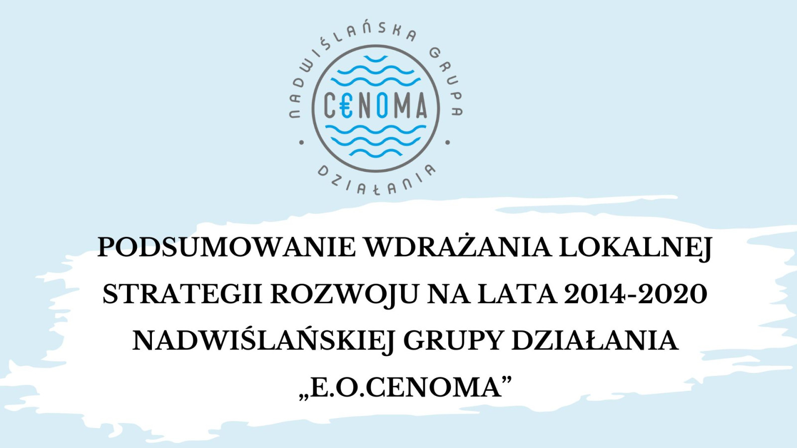 Podsumowanie lokalnej strategii rozwoju na lata 2014-2020 Nadwiślańskiej Grupy Działania „E.O.CENOMA”